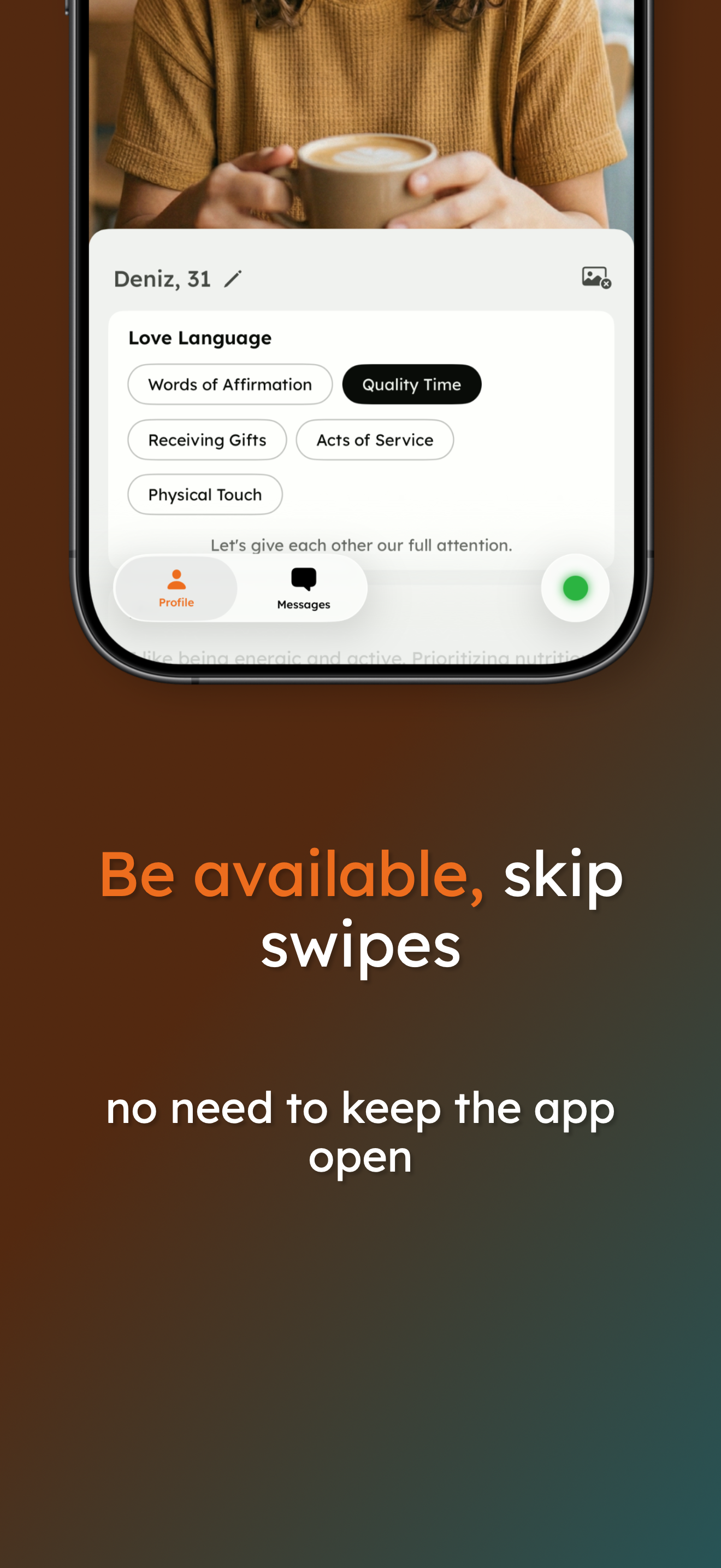 Be available